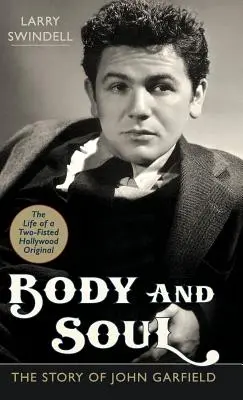 Test és lélek: John Garfield története - Body and Soul: The Story of John Garfield