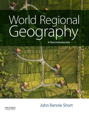 Regionális világföldrajz: A Short Introduction (Rövid bevezetés) - World Regional Geography: A Short Introduction