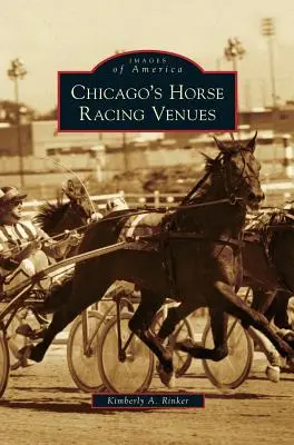 Chicagói lóversenyek helyszínei - Chicago's Horse Racing Venues