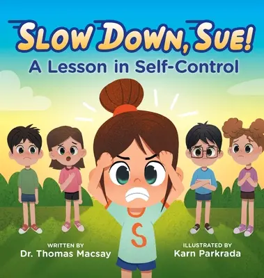 Lassíts, Sue! Egy lecke az önkontrollról - Slow Down, Sue!: A Lesson in Self-Control