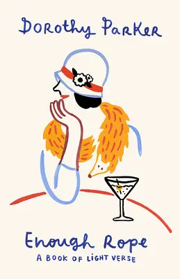 Elég kötél: Könnyű versek könyve - Enough Rope: A Book of Light Verse