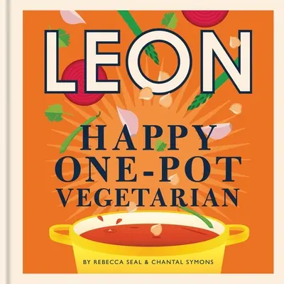 Happy Leons: Happy Leons: Boldog egyfazékos vegetáriánus - Happy Leons: Leon Happy One-pot Vegetarian