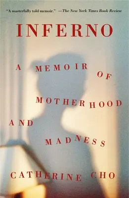 Inferno: Az anyaság és az őrület emlékirata - Inferno: A Memoir of Motherhood and Madness