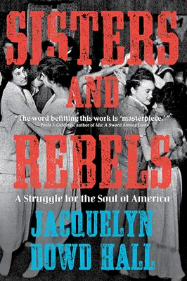 Nővérek és lázadók: Harc Amerika lelkéért - Sisters and Rebels: A Struggle for the Soul of America