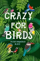 Madárőrültek - Lenyűgöző és mesés tények - Crazy for Birds - Fascinating and Fabulous Facts