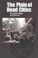 A halott városok síksága: Egy szíriai történet - The Plain of Dead Cities: A Syrian Tale