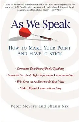 Amint beszélünk: Hogyan tegyünk pontot és maradjunk meg a lényegnél - As We Speak: How to Make Your Point and Have It Stick