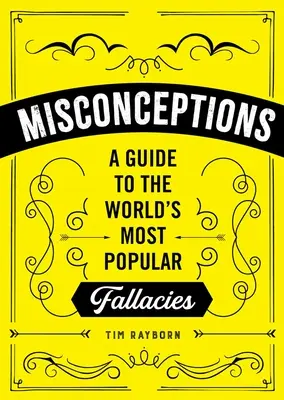 Félreértések: Útmutató a világ legnépszerűbb mítoszaihoz - Misconceptions: A Guide to the World's Most Popular Myths