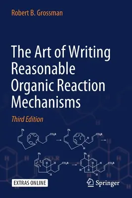 Az ésszerű szerves reakciómechanizmusok írásának művészete - The Art of Writing Reasonable Organic Reaction Mechanisms