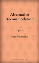 Alternatív szállás: Egy színdarab - Alternative Accommodation: A Play