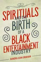 A spirituálék és a fekete szórakoztatóipar születése - Spirituals and the Birth of a Black Entertainment Industry