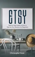 Etsy: Lépésről lépésre útmutató arról, hogyan indítsunk Etsy-üzletet kezdőknek - Etsy: Step-by-Step Guide on How to Start an Etsy Business for Beginners