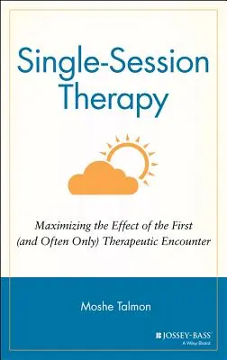Egyszeri üléses terápia: Az első (és gyakran egyetlen) terápiás találkozás hatásának maximalizálása - Single Session Therapy: Maximizing the Effect of the First (and Often Only) Therapeutic Encounter