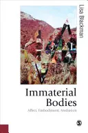 Immateriális testek: Affekt, megtestesülés, közvetítés - Immaterial Bodies: Affect, Embodiment, Mediation