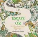 Menekülés Ózba: Színezőkönyv-kaland - Escape to Oz: A Colouring Book Adventure