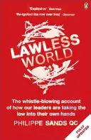 Törvénytelen világ - Globális szabályok alkotása és megszegése - Lawless World - Making and Breaking Global Rules