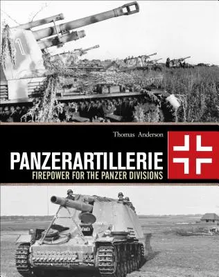 Panzerartillerie: Tűzerő a páncélos hadosztályok számára - Panzerartillerie: Firepower for the Panzer Divisions