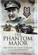 A fantom őrnagy: David Stirling és az SAS ezred története - The Phantom Major: The Story of David Stirling and the SAS Regiment