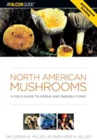 Észak-amerikai gombák: A Field Guide to Edible and Inedible Fungi - North American Mushrooms: A Field Guide to Edible and Inedible Fungi