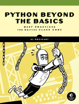 Az alapdolgokon túl a Python segítségével: Legjobb gyakorlatok a tiszta kód írásához - Beyond the Basic Stuff with Python: Best Practices for Writing Clean Code