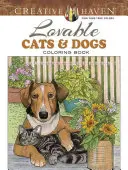 Creative Haven Kedves macskák és kutyák színezőkönyv - Creative Haven Lovable Cats and Dogs Coloring Book