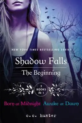 Shadow Falls: A kezdet: Született éjfélkor és ébredt hajnalban - Shadow Falls: The Beginning: Born at Midnight and Awake at Dawn