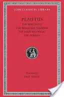 Plautus III: A kereskedő, a hencegő katona, a kísértet, a perzsa - Plautus III: The Merchant, the Braggart Soldier, the Ghost, the Persian