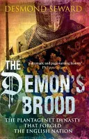 A démonok testvére - A Plantagenet-dinasztia, amely megformálta az angol nemzetet - Demon's Brood - The Plantagenet Dynasty that Forged the English Nation