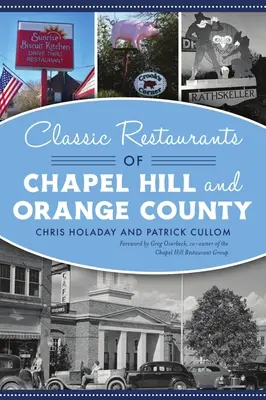 Chapel Hill és Orange megye klasszikus éttermei - Classic Restaurants of Chapel Hill and Orange County