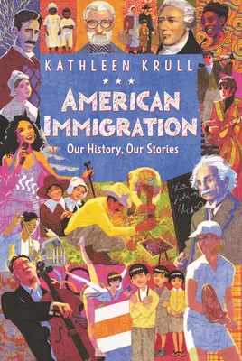 Amerikai bevándorlás: Történelmünk, történeteink - American Immigration: Our History, Our Stories