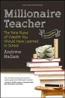 Milliomos tanárnő: A gazdagság kilenc szabálya, amit az iskolában kellett volna megtanulnod - Millionaire Teacher: The Nine Rules of Wealth You Should Have Learned in School