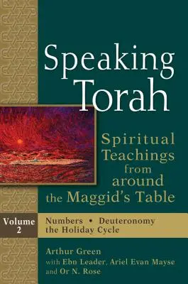 Beszélő Tóra 2. kötet: Spirituális tanítások a Maggid asztala köré - Speaking Torah Vol 2: Spiritual Teachings from Around the Maggid's Table