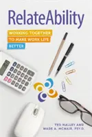 RelateAbility: Együtt dolgozni a munka világának jobbá tételéért - RelateAbility: Working Together To Make Work Life Better