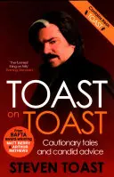 Pirítós a pirítóson: Óvatos történetek és őszinte tanácsok - Toast on Toast: Cautionary Tales and Candid Advice