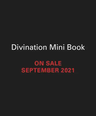 Divination: A kis bevezetés a tarotba, a rúnákba, a tealevelekbe és még sok másba - Divination: A Little Introduction to Tarot, Runes, Tea Leaves, and More