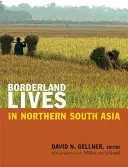 Határvidéki életek Észak-Dél-Ázsiában - Borderland Lives in Northern South Asia