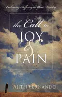 Hívás az örömre és a fájdalomra: A szenvedés elfogadása a szolgálatban - The Call to Joy & Pain: Embracing Suffering in Your Ministry