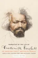 Narrative of the Life of Frederick Douglass, an American Slave: Saját maga írta - Narrative of the Life of Frederick Douglass, an American Slave: Written by Himself