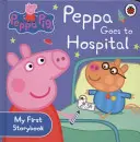 Peppa Malac: Peppa kórházba megy: Az első mesekönyvem - Peppa Pig: Peppa Goes to Hospital: My First Storybook