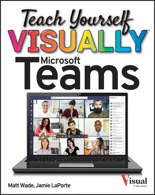 Tanítsd magadat vizuálisan Microsoft Teams - Teach Yourself Visually Microsoft Teams