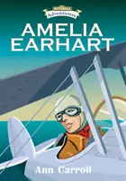 Amelia Earhart: Earhart: Kalandor és pilóta - Amelia Earhart: Adventurer and Aviator