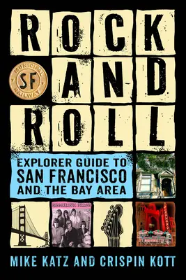 Rock and Roll Explorer Guide to San Francisco and the Bay Area (San Francisco és az öböl környéke) - Rock and Roll Explorer Guide to San Francisco and the Bay Area