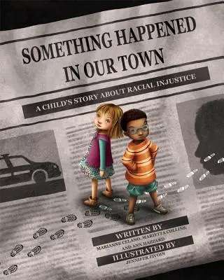 Valami történt a városunkban: Egy gyerek története a faji igazságtalanságról - Something Happened in Our Town: A Child's Story about Racial Injustice