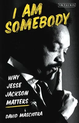 I Am Somebody (Valaki vagyok): Miért számít Jesse Jackson - I Am Somebody: Why Jesse Jackson Matters