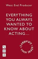 Minden, amit mindig is tudni akartál a színészetről: (*De féltél megkérdezni, kedvesem) - Everything You Always Wanted to Know about Acting: (*But Were Afraid to Ask, Dear)