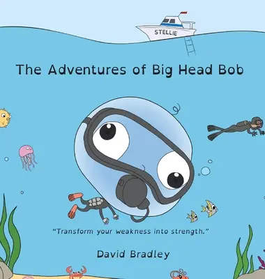 A Nagyfejű Bob kalandjai - A gyengeségedet alakítsd erősséggé! - The Adventures of Big Head Bob - Transform Your Weakness into Strength