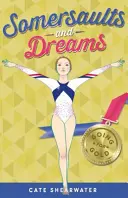 Szaltók és álmok: Going for Gold (Szaltók és álmok) - Somersaults and Dreams: Going for Gold (Somersaults and Dreams)