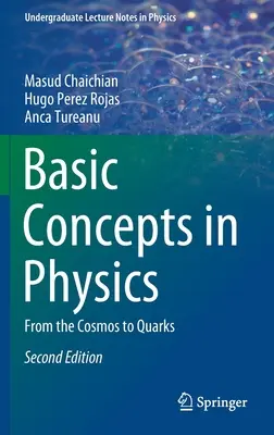 A fizika alapfogalmai: A kozmosztól a kvarkokig - Basic Concepts in Physics: From the Cosmos to Quarks