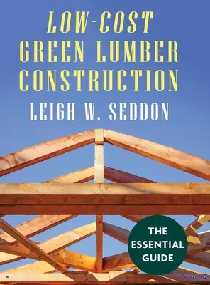 Alacsony költségű zöld fűrészáru építés - Low Cost Green Lumber Construction