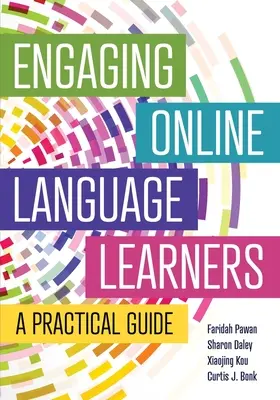 Az online nyelvtanulók bevonása: Gyakorlati útmutató - Engaging Online Language Learners: A Practical Guide